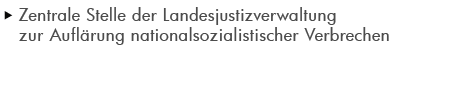 Zentrale Stelle der Landesjustizverwaltung zur Aufkl�rung nationalsozialistischer Verbrechen